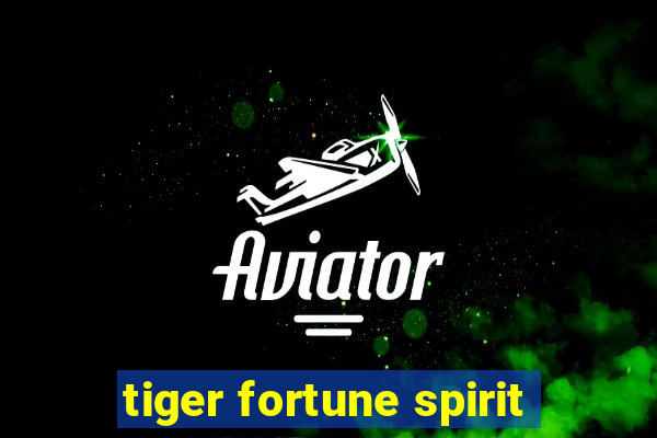 tiger fortune spirit